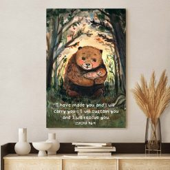 I Have Made You And I Will Carry You Poster Canvas