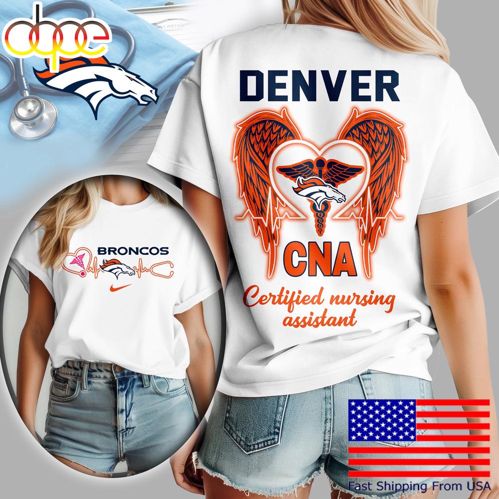 Denver Broncos NFL Certified Nursing Assistant 3D Shirt