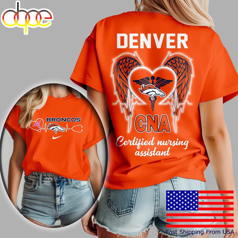 Denver Broncos NFL Certified Nursing Assistant 3D Shirt