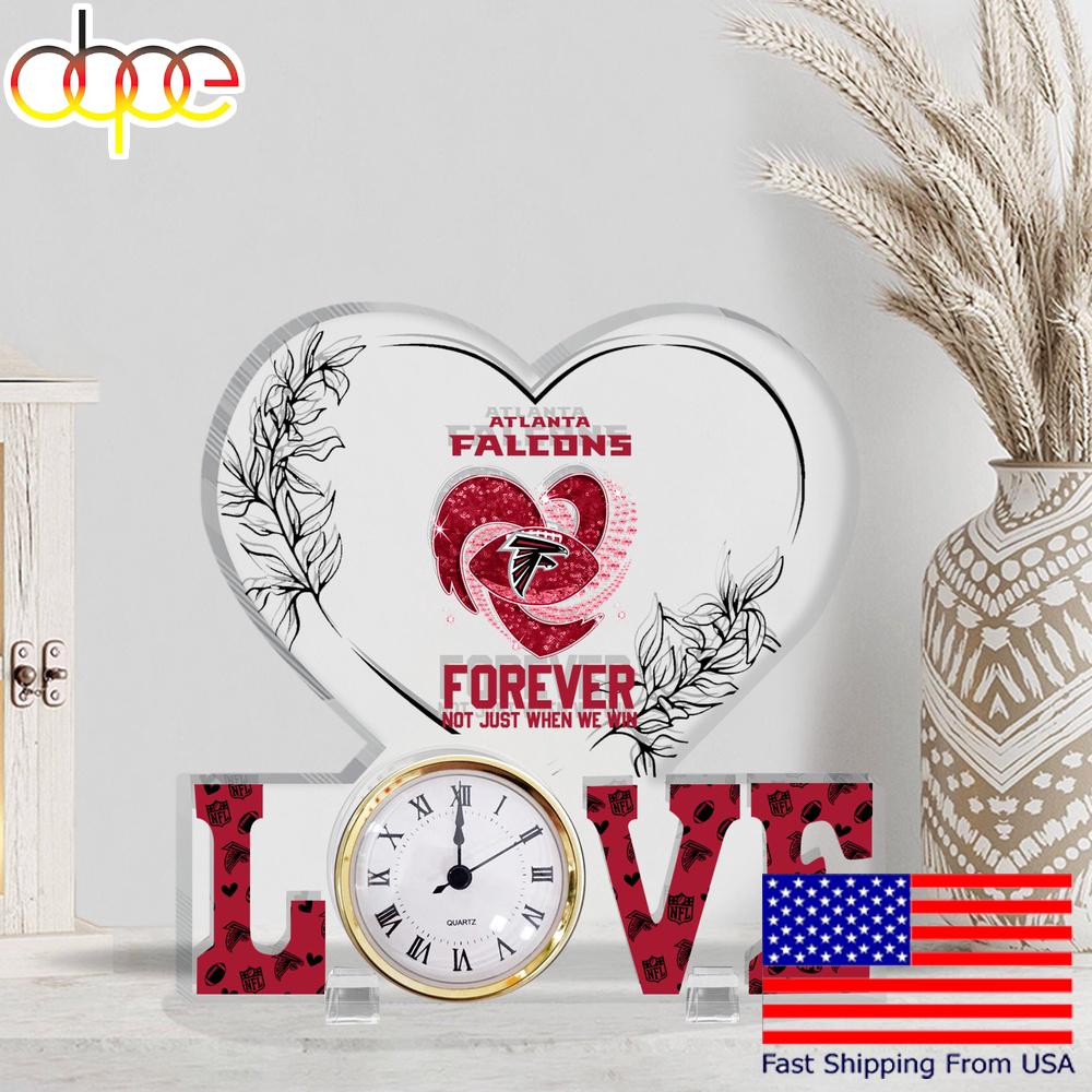 NFL Atlanta Falcons Forever Not Just When We Win Acrylic Clock Plaque