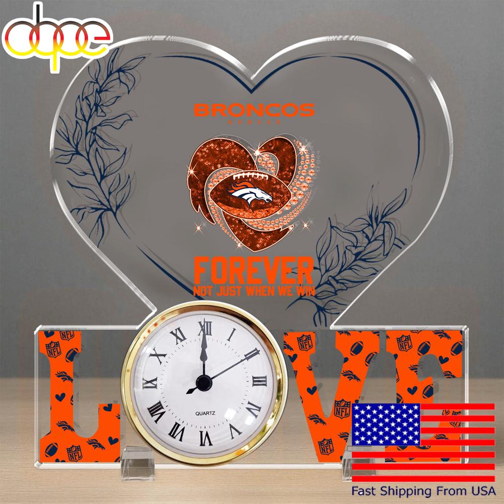 NFL Denver Broncos Forever Not Just When We Win Acrylic Clock Plaque