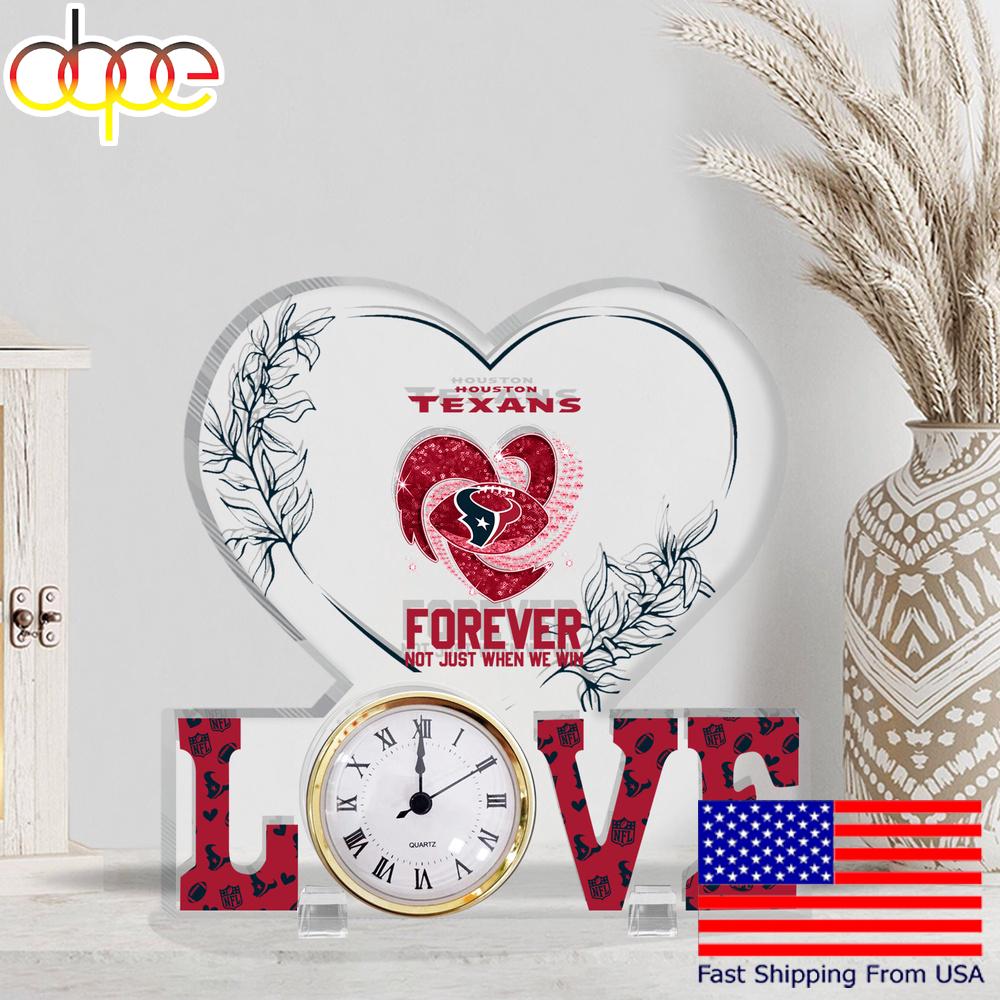 NFL Houston Texans Forever Not Just When We Win Acrylic Clock Plaque