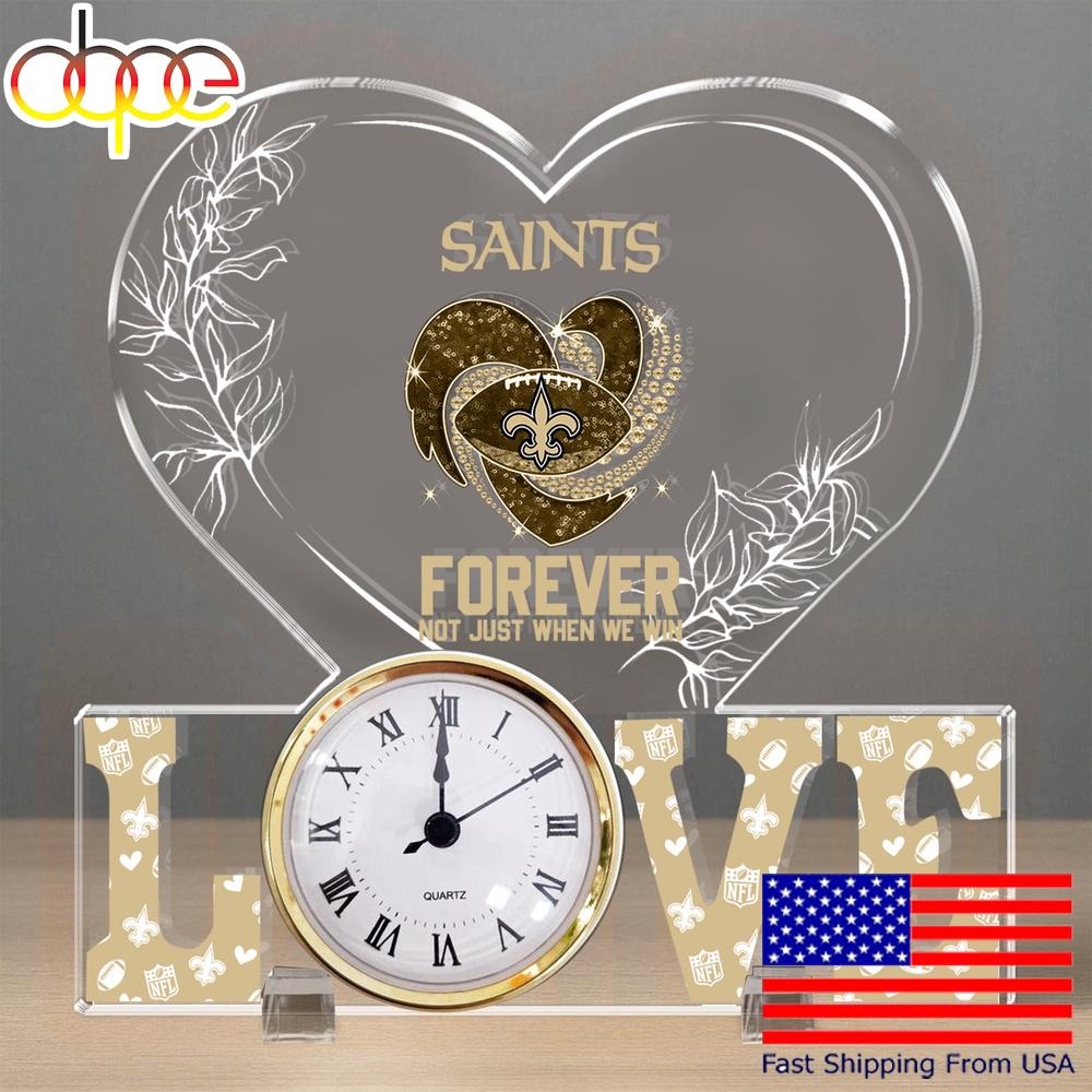 NFL New Orleans Saints Forever Not Just When We Win Acrylic Clock Plaque
