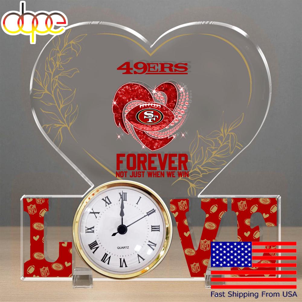 NFL San Francisco 49ers Forever Not Just When We Win Acrylic Clock Plaque