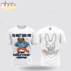 Bunny Super Bowl LX I'm Only Here For The Halftime Show Signature 3D T-Shirt