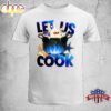 Let Us Cook Dallas Cowboys Unisex T-Shirt Let Us Cook Dallas Cowboys Unisex T-Shirt