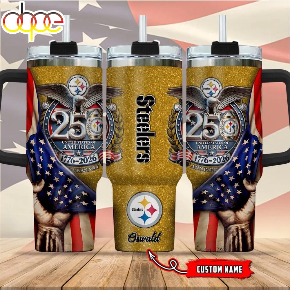 Custom NamePittsburgh Steeler 250 United States Of America 1776-2026 Tumbler 40Oz