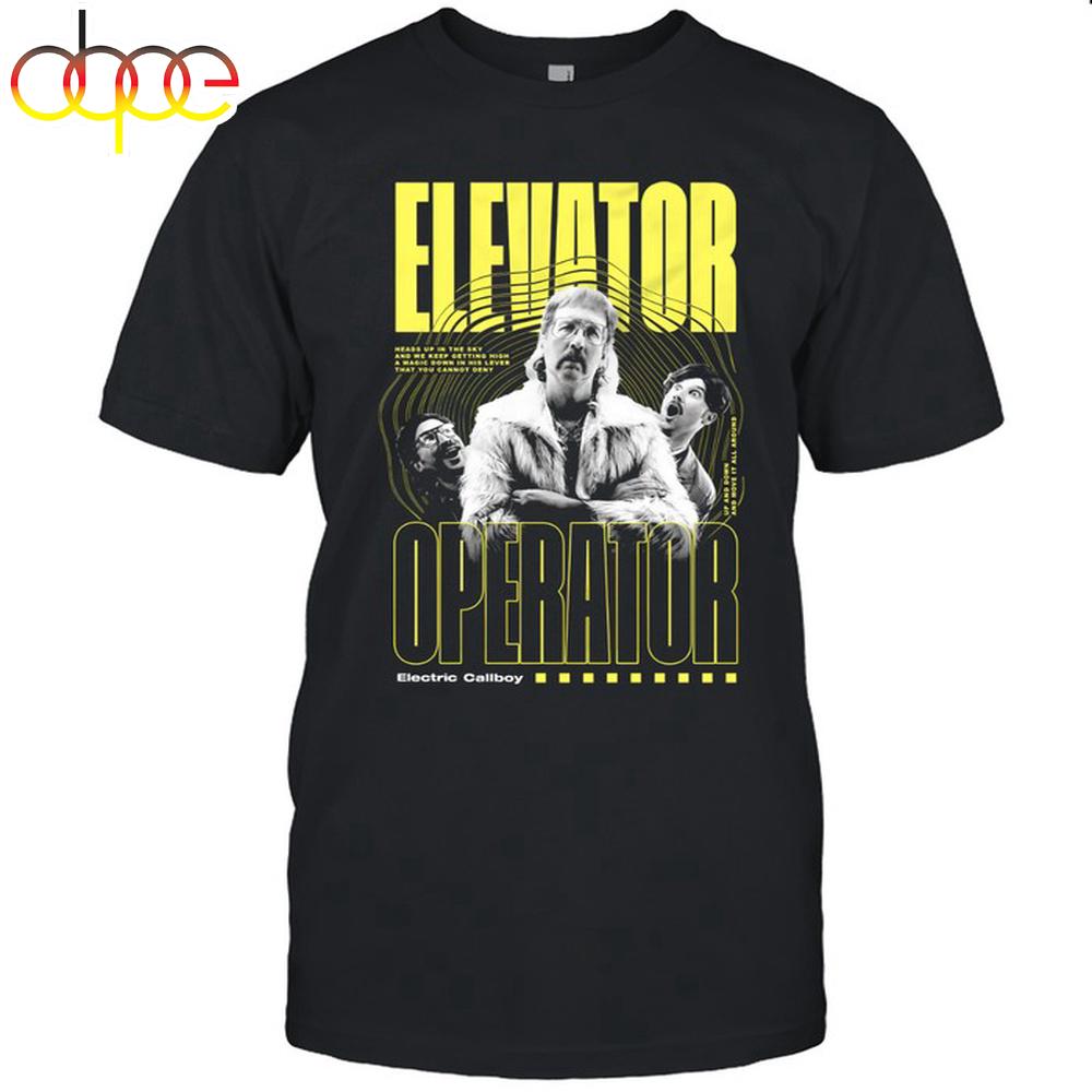 Electric Callboy Elevator Operator Unisex T-Shirt For Fans