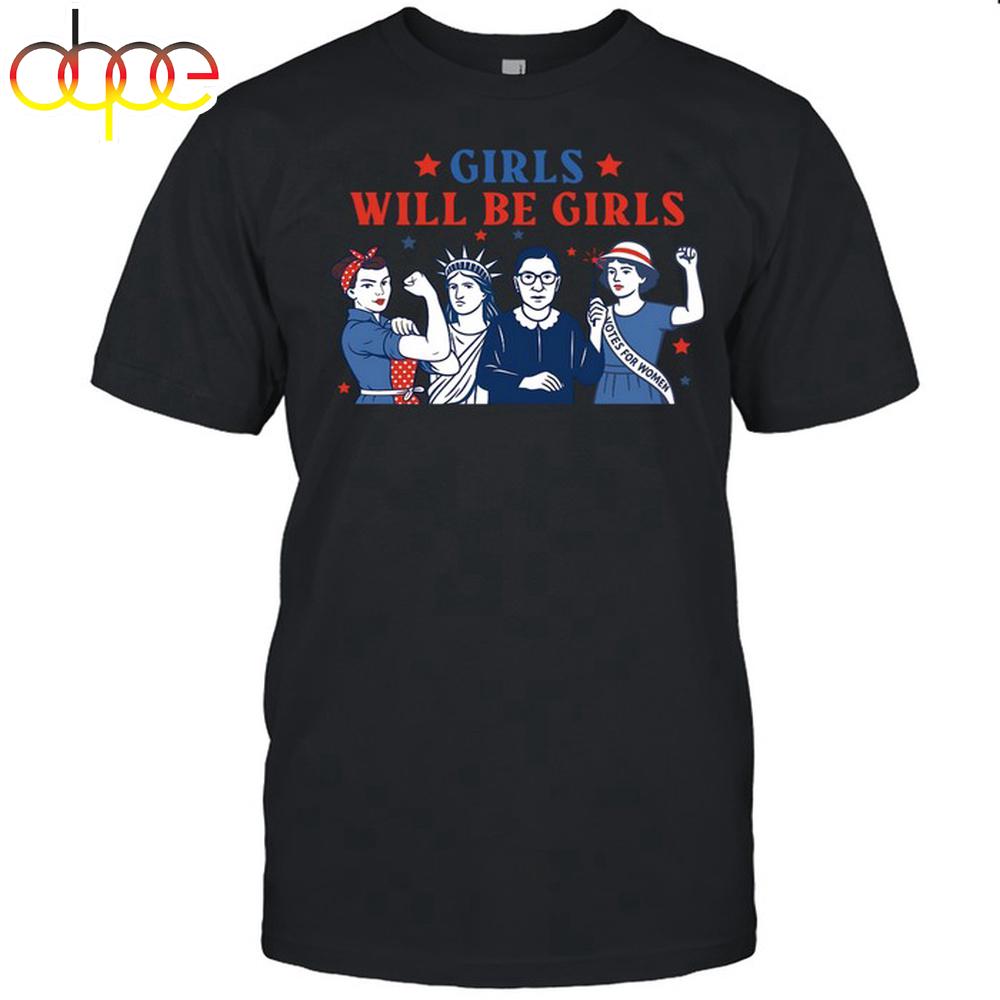 Girls Will Be Girls Toddler Shirt Patriotic Kids Unisex T-Shirt