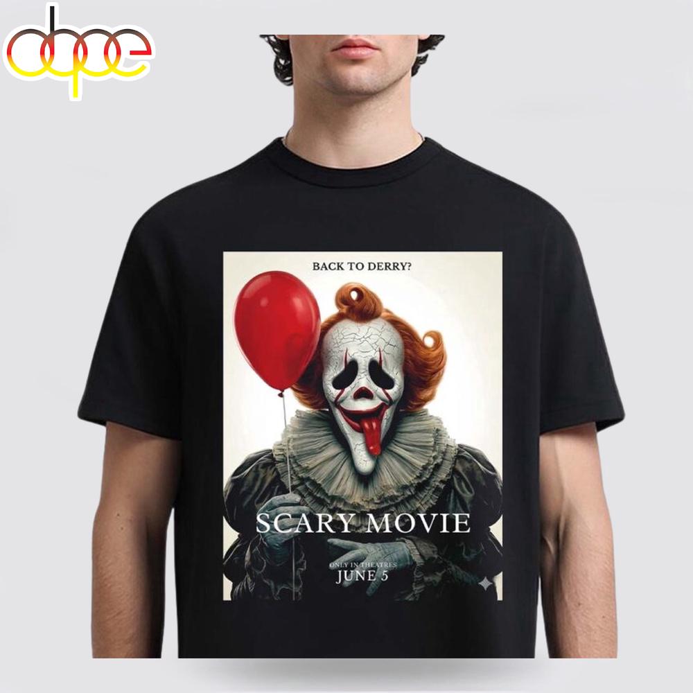 Scary Movie 6 Funny IT Back To Derry Variant Unisex T-Shirt