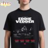 An Evening With Eddie Vedder Japan 2026 Unisex T-Shirt An Evening With Eddie Vedder Japan 2026 Unisex T-Shirt