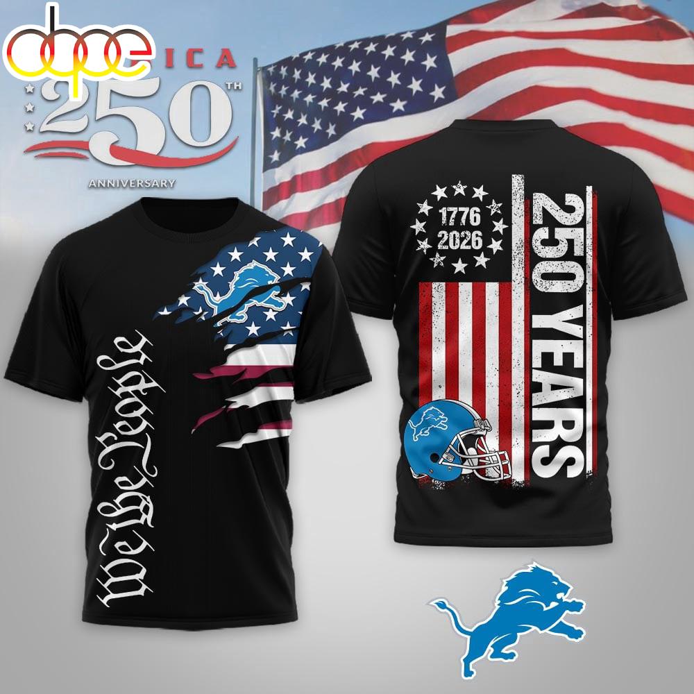 Detroit Lions NFL We The People USA 250th Anniversary 3D T-Shirt