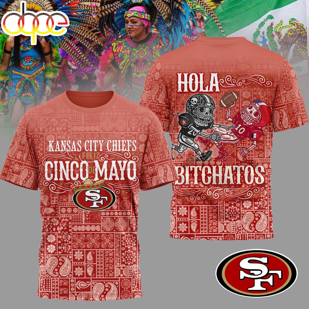 San Francisco 49ers NFL Hola Bitchatos Cinco De Mayo 3D T-Shirt