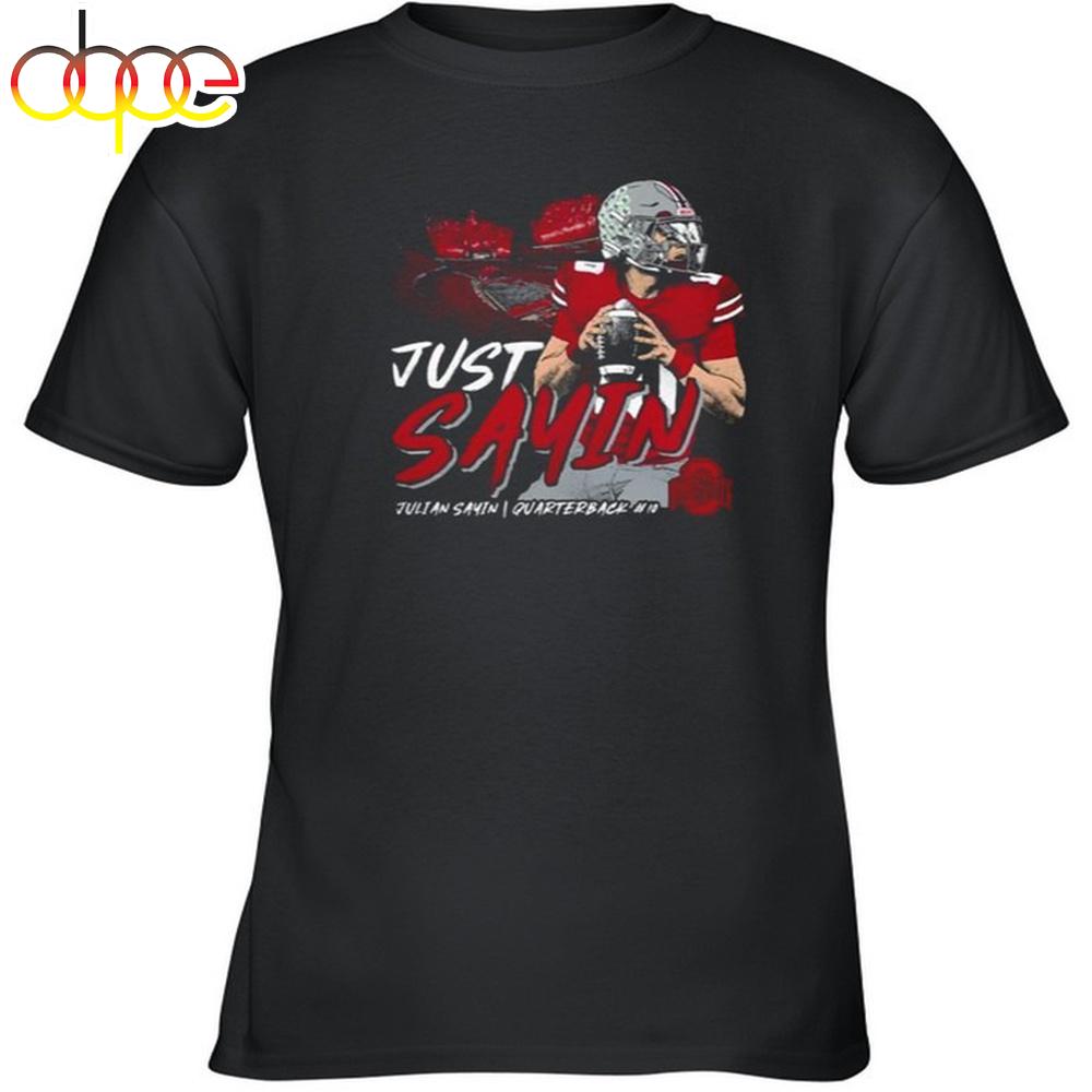 Julian Sayin Just Sayin Ohio State Unisex T-Shirt Julian Sayin Just Sayin Ohio State Unisex T-Shirt
