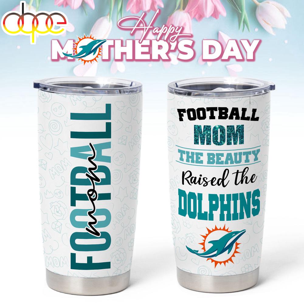 Miami Dolphins NFL Mother Day Tumbler For Fans