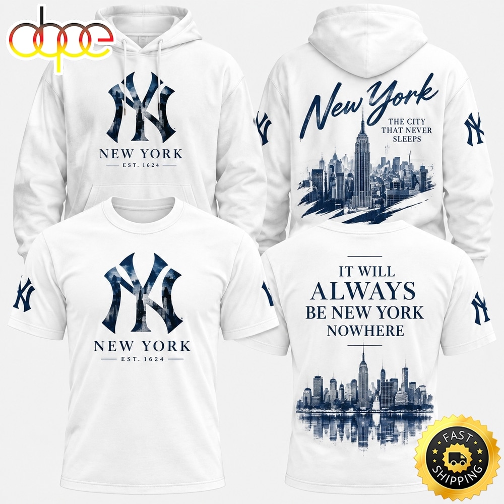 New York Yankees It will always be New York or Nowhere 2026 White 3D Shirt