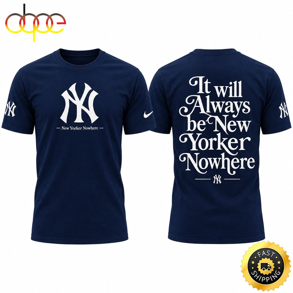 New York Yankees It will always be New York or Nowhere T Shirt