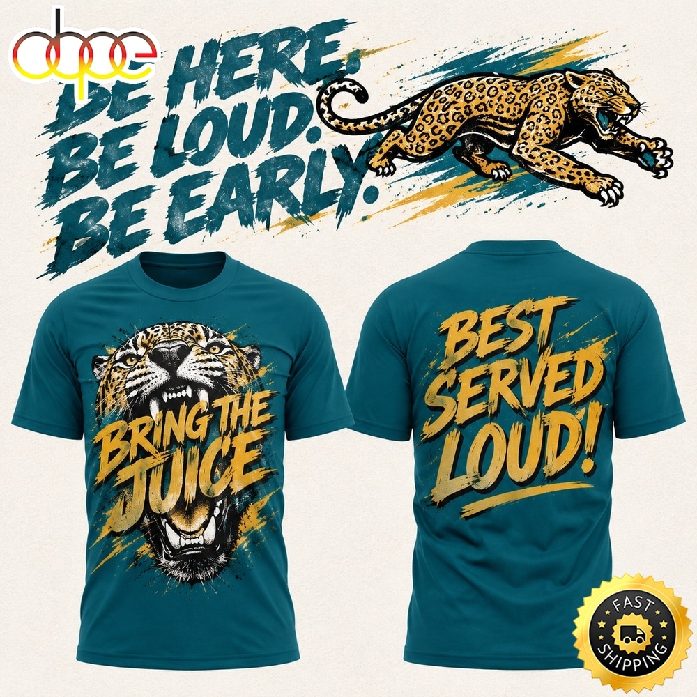 Jacksonville Jaguars Bring The Juice, Best Served Loud T Shirt